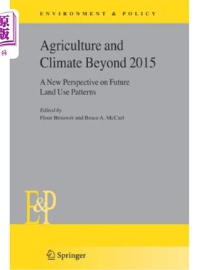 海外直订Agriculture and Climate Beyond 2015: A New Perspective on Future Land Use Patter 2015年后的农业与气候：未来