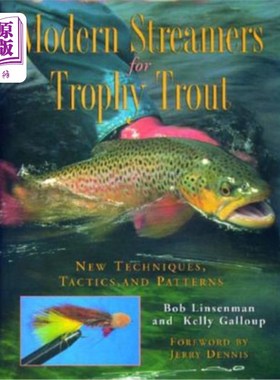 海外直订Modern Streamers for Trophy Trout: New Techniques, Tactics, and Patterns 现代彩带奖杯鳟鱼：新技术、战术和模