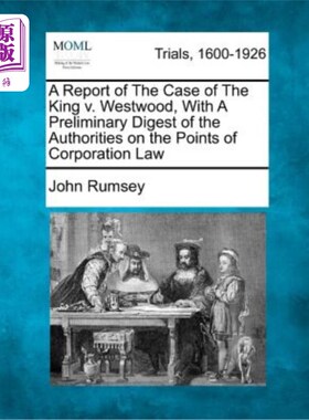 海外直订A Report of the Case of the King V. Westwood, with a Preliminary Digest of the A 《国王诉韦斯特伍德案报告》