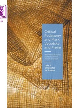 海外直订Critical Pedagogy and Marx, Vygotsky and Freire: Phenomenal Forms and Educationa 批判教育学与马克思、维果茨基和