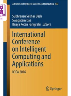 海外直订International Conference on Intelligent Computing and Applications: Icica 2016 智能计算与应用国际会议:Icica