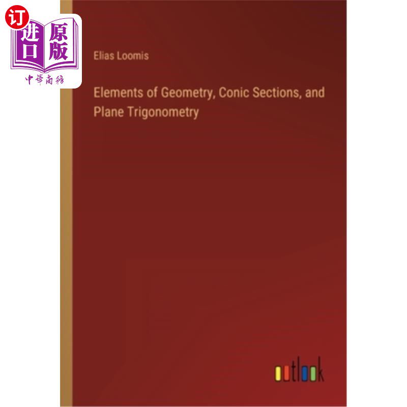 海外直订Elements of Geometry, Conic Sections, and Plane Trigonometry 几何元素,圆锥截面,平面三角