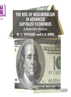 海外直订The Rise of Neoliberalism in Advanced Capitalist Economies: A Materialist Analys 新自由主义在先进资本主义经