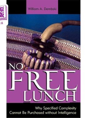 海外直订No Free Lunch: Why Specified Complexity Cannot Be Purchased Without Intelligence 没有免费午餐：为什么没有智