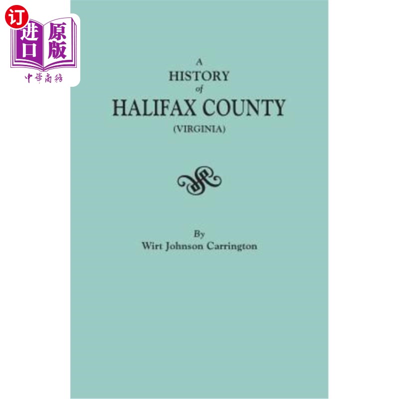 海外直订History of Halifax County, Virginia 弗吉尼亚州哈利法克斯县的历史