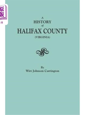 海外直订History of Halifax County, Virginia 弗吉尼亚州哈利法克斯县的历史