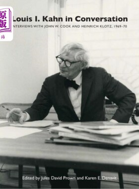 海外直订Louis I. Kahn in Conversation: Interviews with John W. Cook and Heinrich Klotz,  路易斯·i·卡恩在《对话:约翰