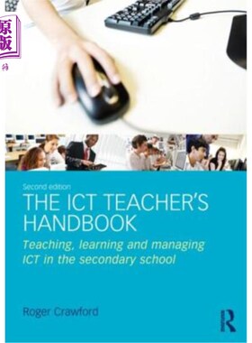 海外直订The Ict Teacher's Handbook: Teaching, Learning and Managing Ict in the Secondary 信息通信技术教师手册:中学