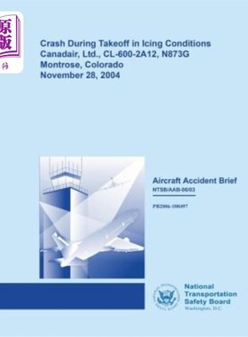 海外直订Aircraft Accident Brief: Crash During Takeoff in Icing Conditions 飞机事故简介:在结冰条件下起飞时坠毁