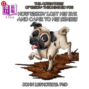 海外直订The Book Eye How The Eyed 第 独眼哈巴狗维齐历险记 Weezy One Pug his Lost and Adventures