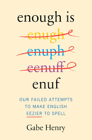 够了就是够了 我们未能简化英语拼写的尝试 英文原版 Enough Is Enuf Our Failed Attempts Gabe Henry【中商原版】