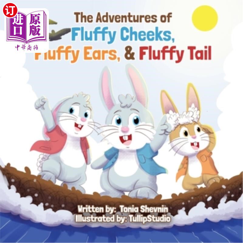 海外直订The Adventures of Fluffy Cheeks, Fluffy Ears, & Fluffy Tail 毛茸茸的脸颊,毛茸茸的耳朵和毛茸茸的尾巴的冒险