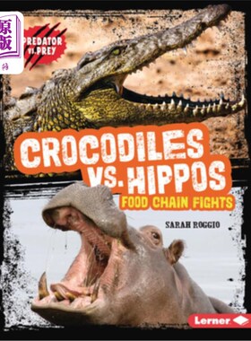 海外直订Crocodiles vs. Hippos: Food Chain Fights 鳄鱼vs河马：食物链之战