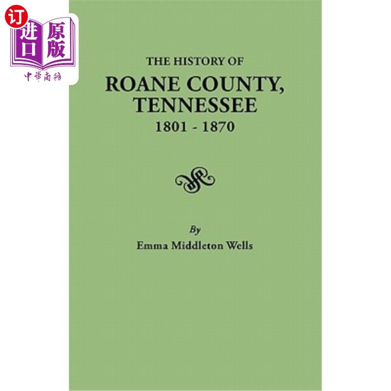 海外直订History of RoAne County, Tennessee, 1801-1870 田纳西州RoAne县历史(1801-1870
