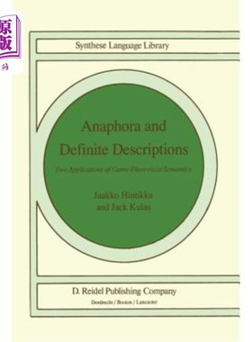 海外直订Anaphora and Definite Descriptions: Two Applications of Game-Theoretical Semanti 回指与确定性描述:博弈语义