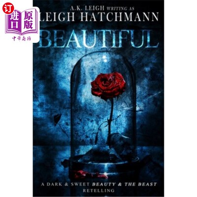海外直订Beautiful: A dark and sweet, modern Beauty and the Beast retelling 《美女与野兽》:黑暗甜蜜的现代版