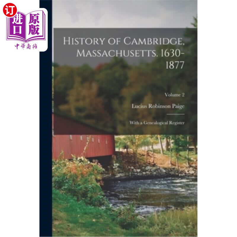 海外直订History of Cambridge, Massachusetts. 1630-1877: With a Genealogical Register; Vo 剑桥历史,马萨诸塞州。1630
