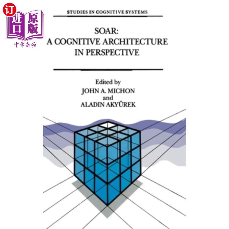 海外直订Soar: A Cognitive Architecture in Perspective: A Tribute to Allen Newell 翱翔:透视中的认知建筑:致敬艾伦·纽