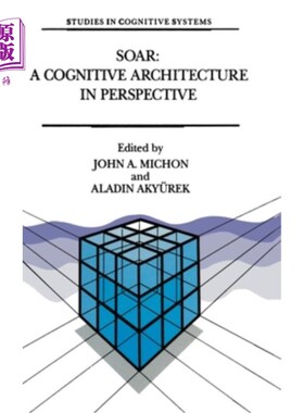 海外直订Soar: A Cognitive Architecture in Perspective: A Tribute to Allen Newell 翱翔:透视中的认知建筑:致敬艾伦·纽