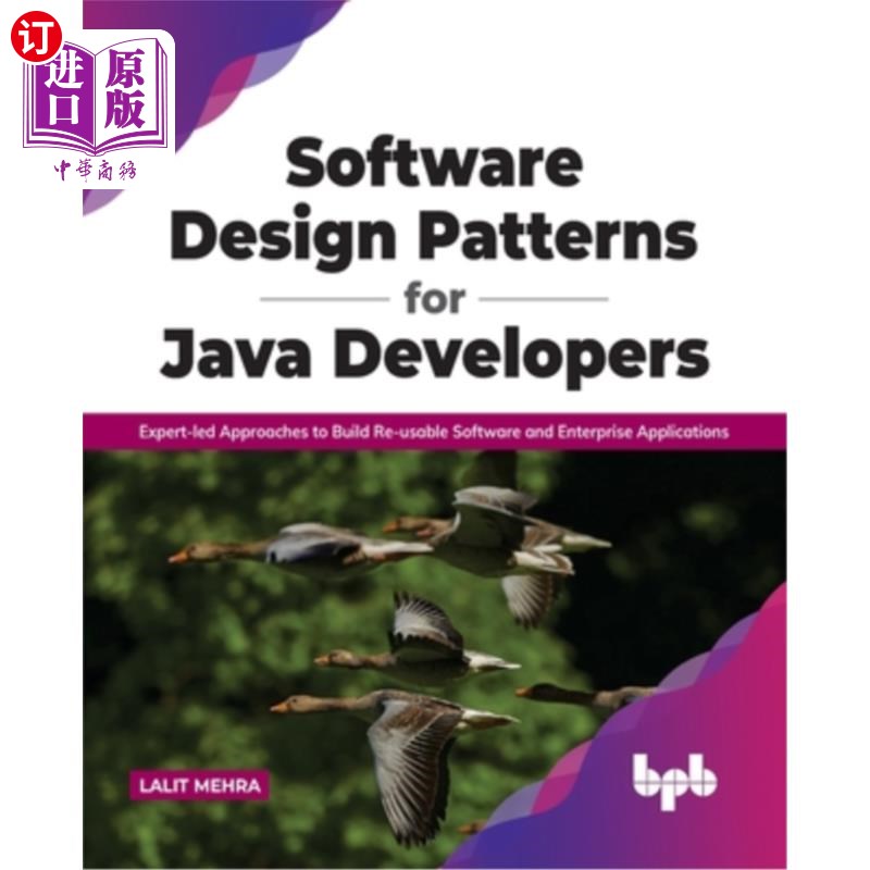 海外直订Software Design Patterns for Java Developers: Expert-led Approaches to Build Re- 面向Java开发人员的软件设计