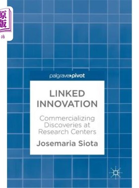 海外直订Linked Innovation: Commercializing Discoveries at Research Centers 关联创新:研究中心的发现商业化