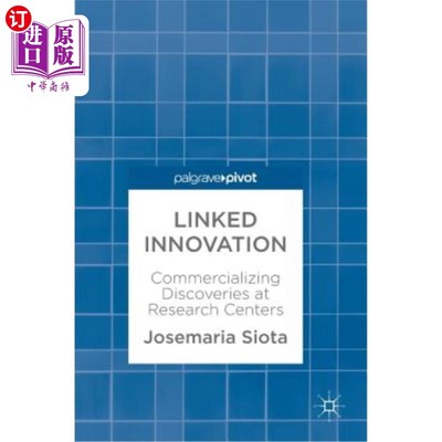 海外直订Linked Innovation: Commercializing Discoveries at Research Centers 关联创新:研究中心的发现商业化