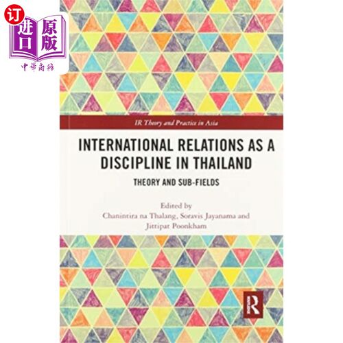 海外直订International Relations as a Discipline in Thail... 国际关系作为一门学科在泰国