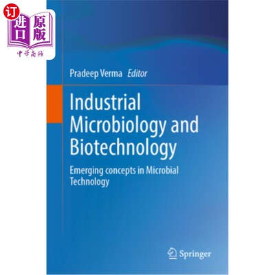 海外直订Industrial Microbiology and Biotechnology: Emerging Concepts in Microbial Techno 工业微生物学和生物技术:微