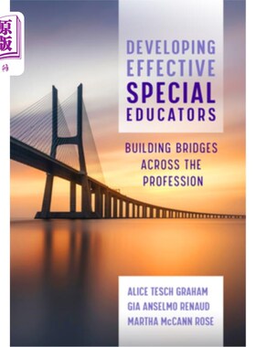 海外直订Developing Effective Special Educators: Building Bridges Across the Profession 培养有效的特殊教育工作者:搭
