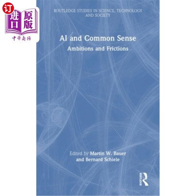 海外直订AI and Common Sense: Ambitions and Frictions AI and Common Sense: Ambitions and Frictions