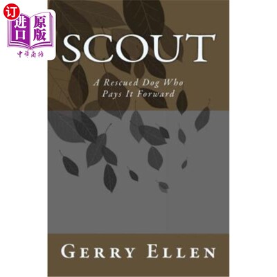 海外直订Scout: A Rescued Dog Who Pays It Forward 童子军:一只获救的狗，它把爱传递给别人