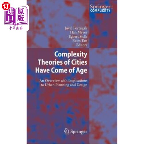 海外直订Complexity Theories of Cities Have Come of Age: An Overview with Implications to 城市复杂性理论的成熟:对城