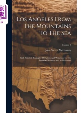 海外直订Los Angeles From The Mountains To The Sea: With Selected Biography Of Actors And 从山到海的洛杉矶：演员传记