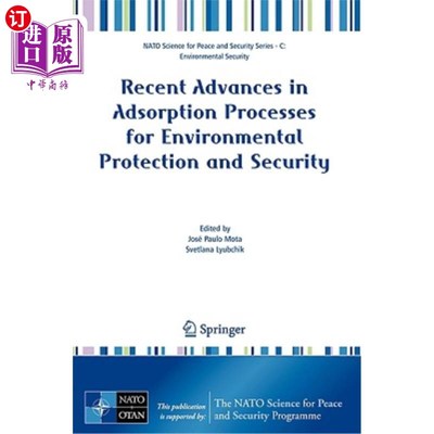 海外直订Recent Advances in Adsorption Processes for Environmental Protection and Securit 吸附法在环境保护和安全方面