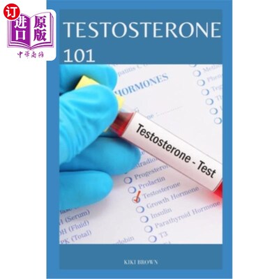 海外直订医药图书Testosterone 101: A Comprehensive Handbook For Men's Health 睾丸激素101：男性健康综合手册