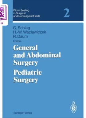 海外直订医药图书Fibrin Sealing in Surgical and Nonsurgical Fields: Volume 2: General and Abdomin 外科和非外科领域的