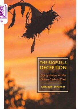 海外直订医药图书The Biofuels Deception: Going Hungry on the Green Carbon Diet 生物燃料骗局:在绿色碳饮食中挨饿