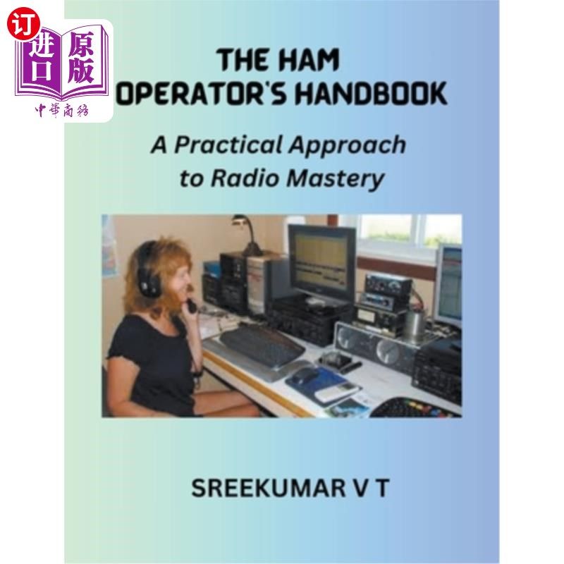 海外直订The HAM Operator's Handbook: A Practical Approach to Radio Mastery 业余无线电操作员手册：无线电掌握的实用方