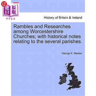 海外直订Rambles and Researches Among Worcestershire Churches; With Historical Notes Rela 在伍斯特郡教堂间漫步和研究