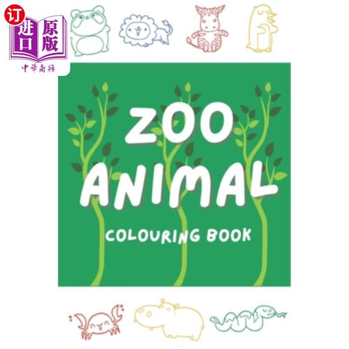海外直订Zoo Animal Colouring Book: Fun Children's Colouring Book with 30+ Adorable Anima 动物园动物涂色书:有趣的儿