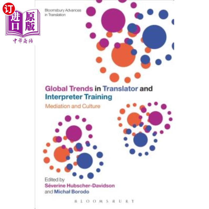 海外直订Global Trends in Translator and Interpreter Training: Mediation and Culture 翻译和口译员培训的全球趋势