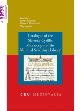 海外直订Catalogue of the Slavonic Cyrillic Manuscripts of the National Szechenyi Library 国家塞切尼图书馆斯拉夫斯拉