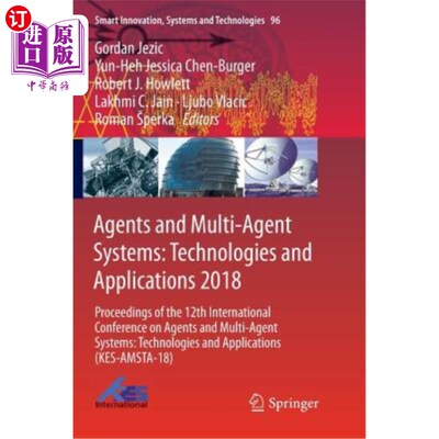 海外直订Agents and Multi-Agent Systems: Technologies and Applications 2018: Proceedings  代理和多代理系统：技术和应