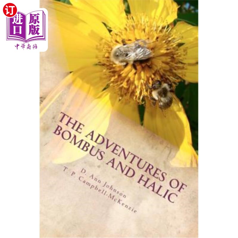 海外直订The Adventures of Bombus and Halic: A Bee Story Bombus和Halic的冒险:一个蜜蜂的故事
