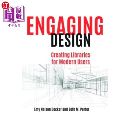 海外直订Engaging Design: Creating Libraries for Modern Users 吸引人的设计：为现代用户创建图书馆