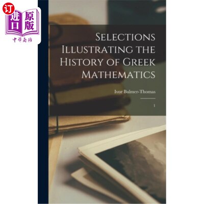 海外直订Selections Illustrating the History of Greek Mathematics: 1 希腊数学史选集:1