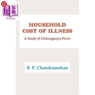Chikungunya 研究 基孔肯雅热 家庭患病成本 Fever Study Illness Cost 海外直订医药图书Household