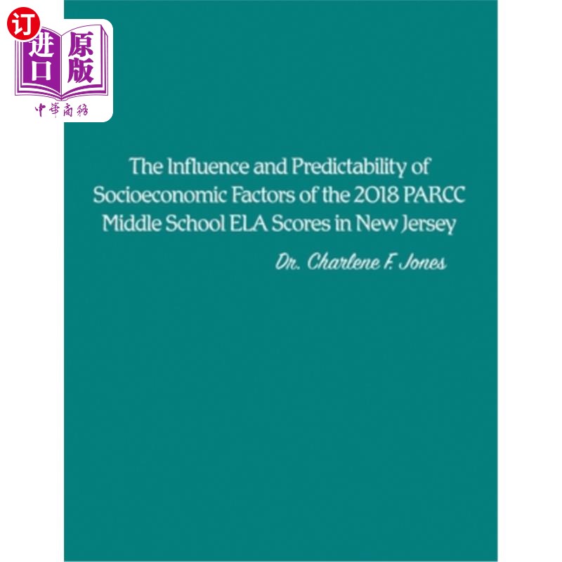 海外直订The Influence and Predictability of Socioeconomic Factors of the 2018 PARCC Midd 社会经济因素对2018年新泽西
