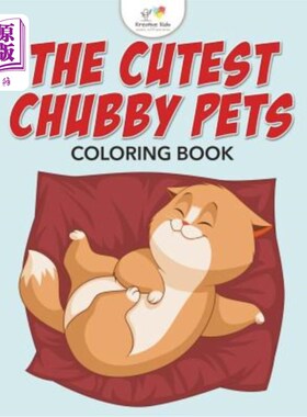 海外直订The Cutest Chubby Pets Coloring Book 最可爱的胖乎乎的宠物填色书