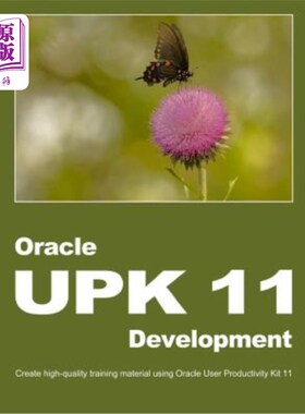 海外直订Oracle UPK 11 Development: Create high-quality training material using Oracle Us Oracle UPK